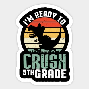 Dinosaur Student Back To School I'm Ready To Crush 5th Grade Sticker